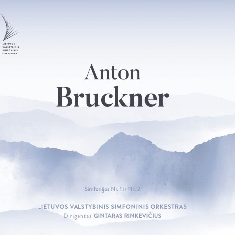 Anton Bruckner. Simfonijos Nr. 1 ir Nr. 2